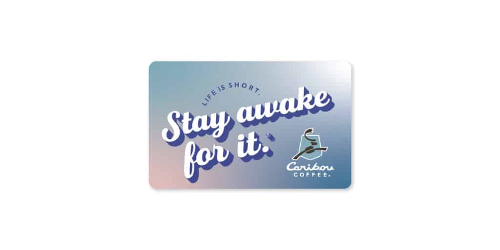 Physical Gift Cards Caribou Coffee Stay Awake For It Gift Card